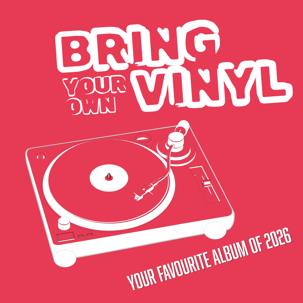 Bring Your Own Vinyl : Your Favourite Album of 2026